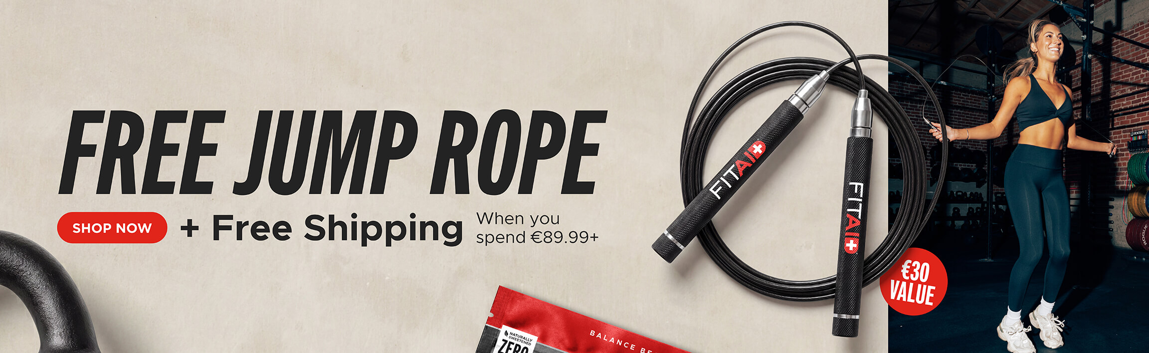 Free Jump Rope + Free Shipping When you spend €89.99+.